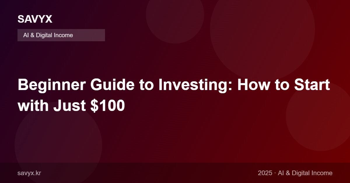 Beginner’s Guide to Investing: How to Start with Just $100