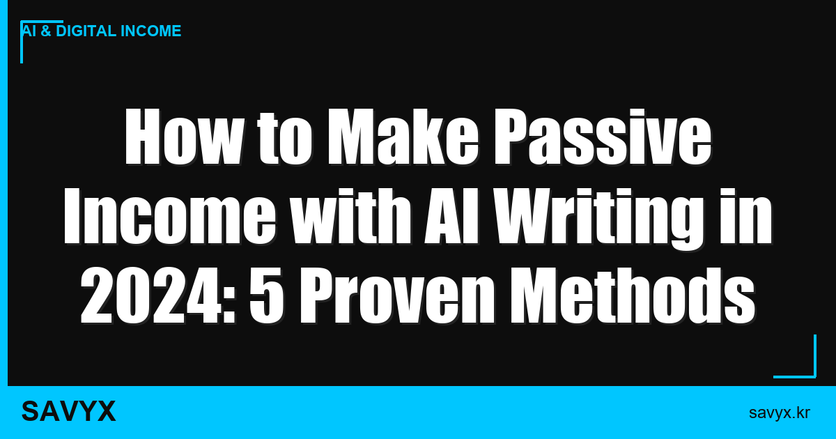 How to Make Passive Income with AI Writing in 2024: 5 Proven Methods