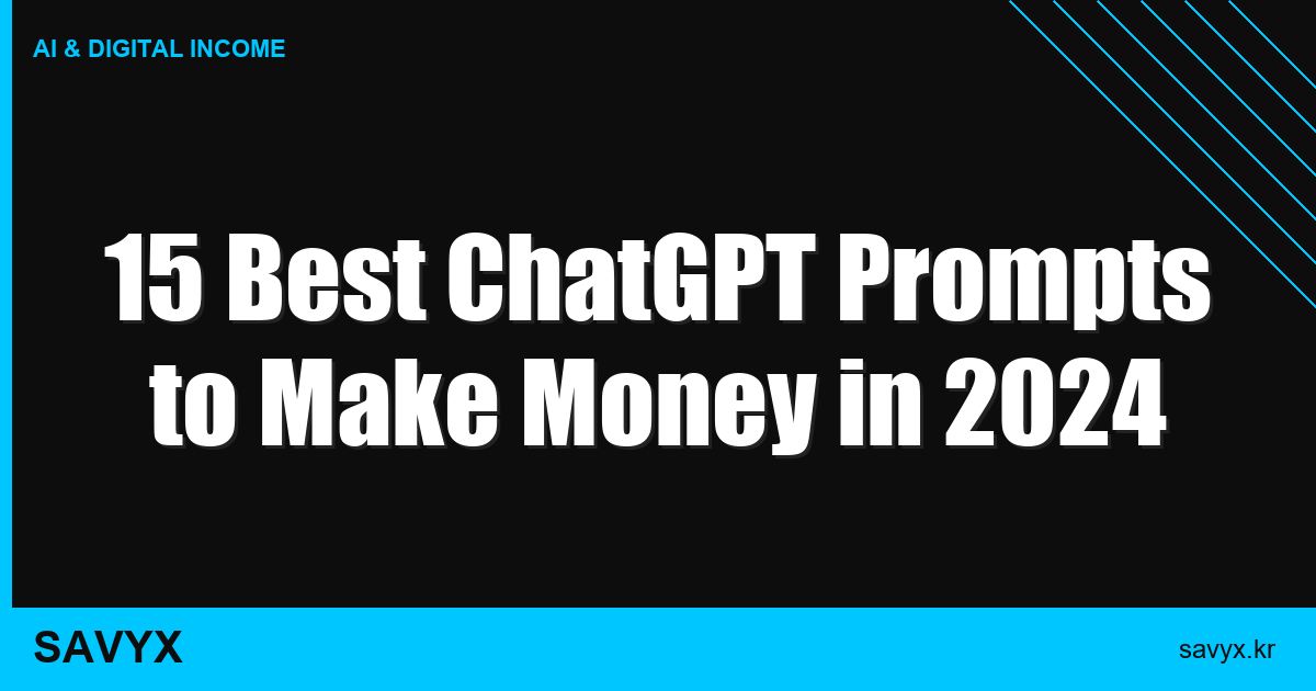 15 Best ChatGPT Prompts to Make Money in 2024