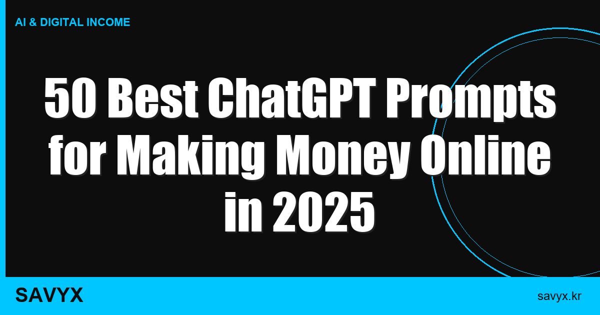 50 Best ChatGPT Prompts for Making Money Online in 2025