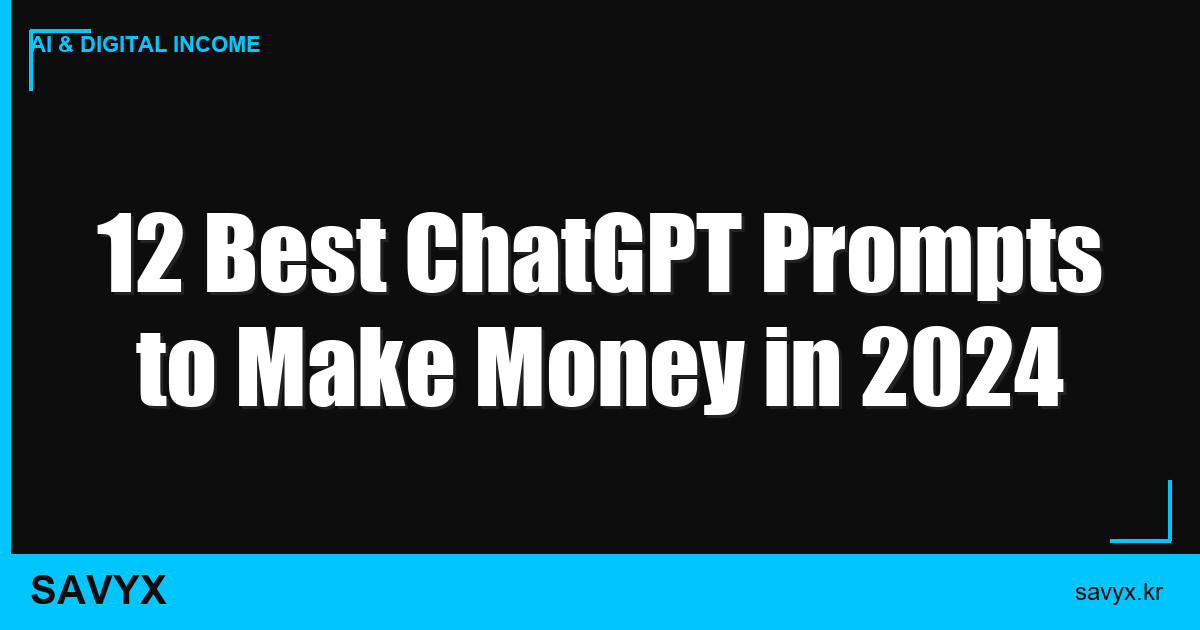 12 Best ChatGPT Prompts to Make Money in 2024