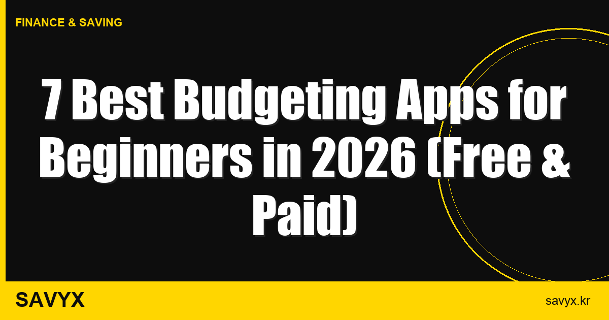 7 Best Budgeting Apps for Beginners in 2026 (Free & Paid)