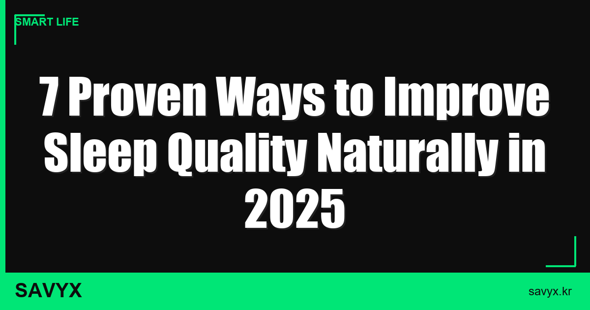 7 Proven Ways to Improve Sleep Quality Naturally in 2025