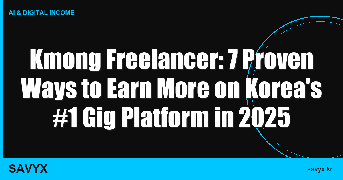 Kmong Freelancer: 7 Proven Ways to Earn More on Korea’s #1 Gig Platform in 2025