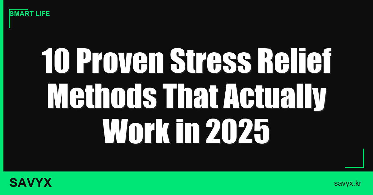 10 Proven Stress Relief Methods That Actually Work in 2025
