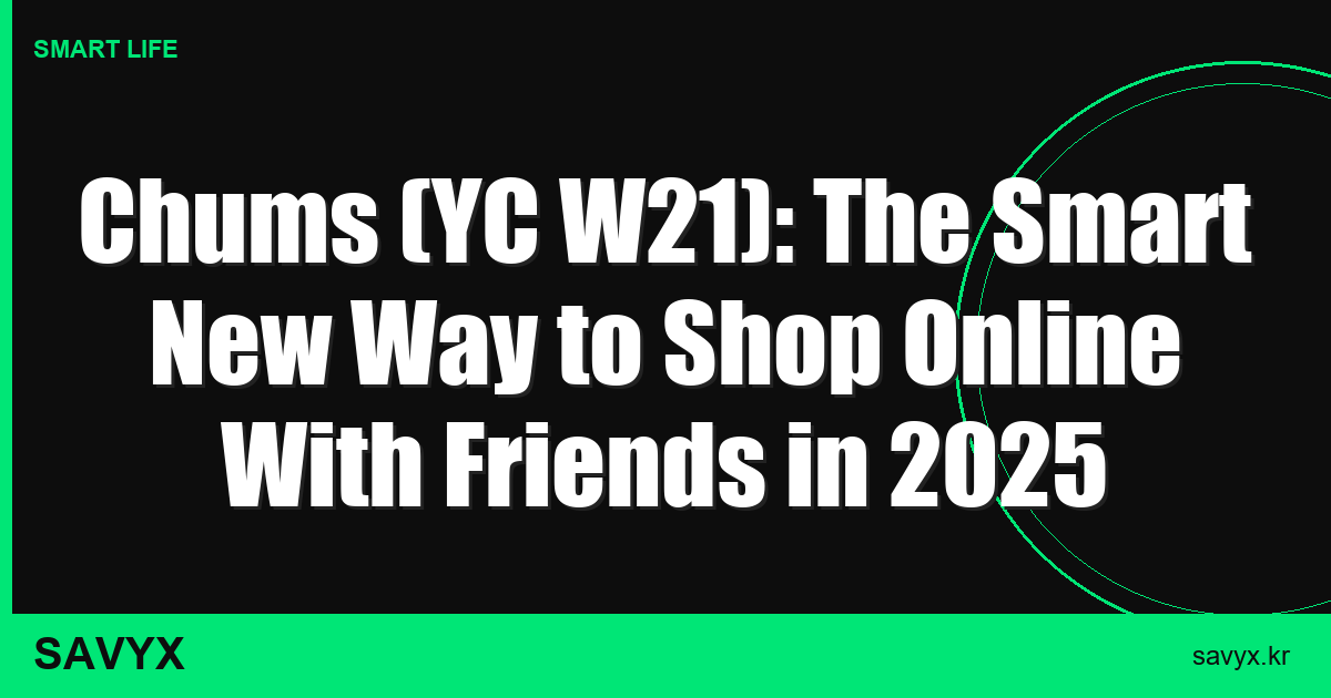 Chums (YC W21): The Smart New Way to Shop Online With Friends in 2025
