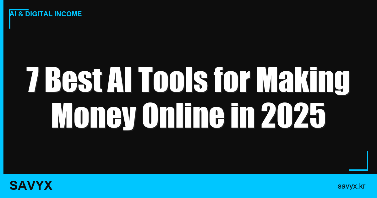 7 Best AI Tools for Making Money Online in 2025