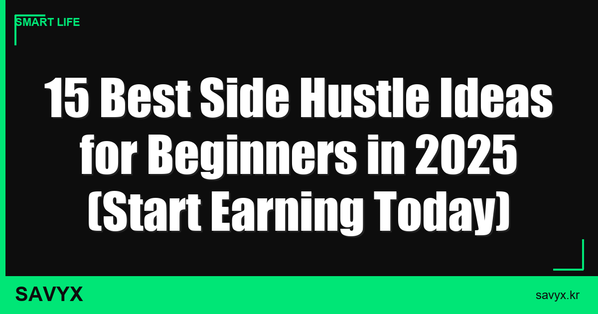 15 Best Side Hustle Ideas for Beginners in 2025 (Start Earning Today)