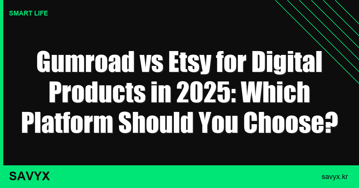 Gumroad vs Etsy for Digital Products in 2025: Which Platform Should You Choose?