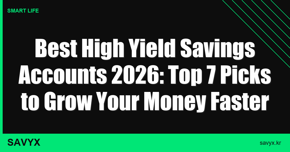 Best High Yield Savings Accounts 2026: Top 7 Picks to Grow Your Money Faster