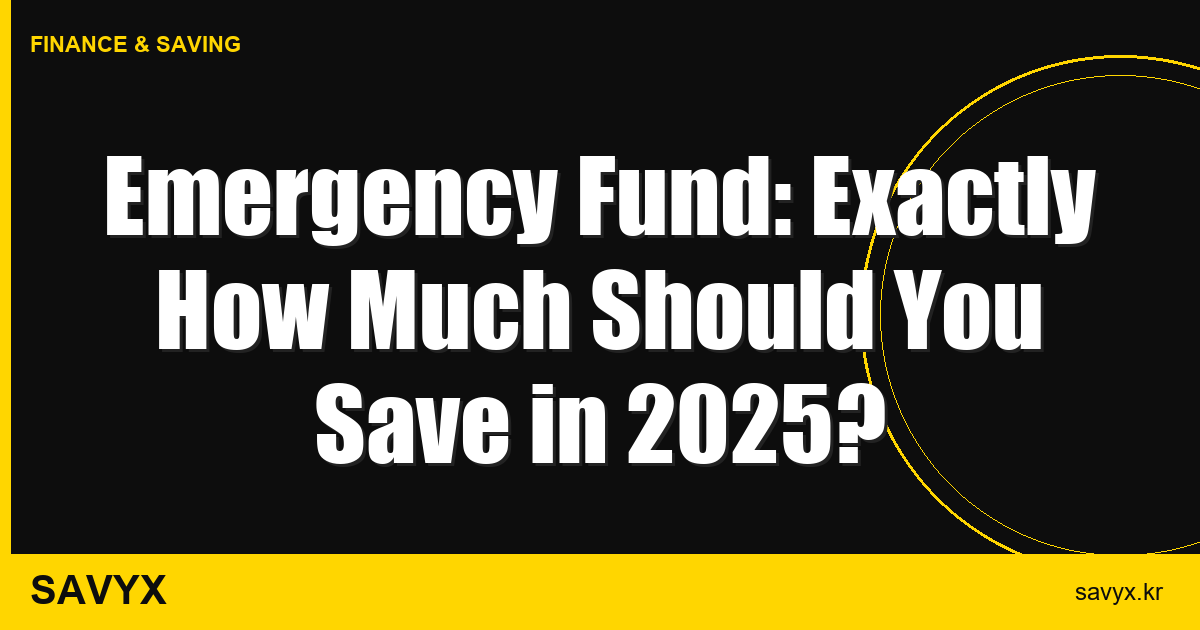 Emergency Fund: Exactly How Much Should You Save in 2025?