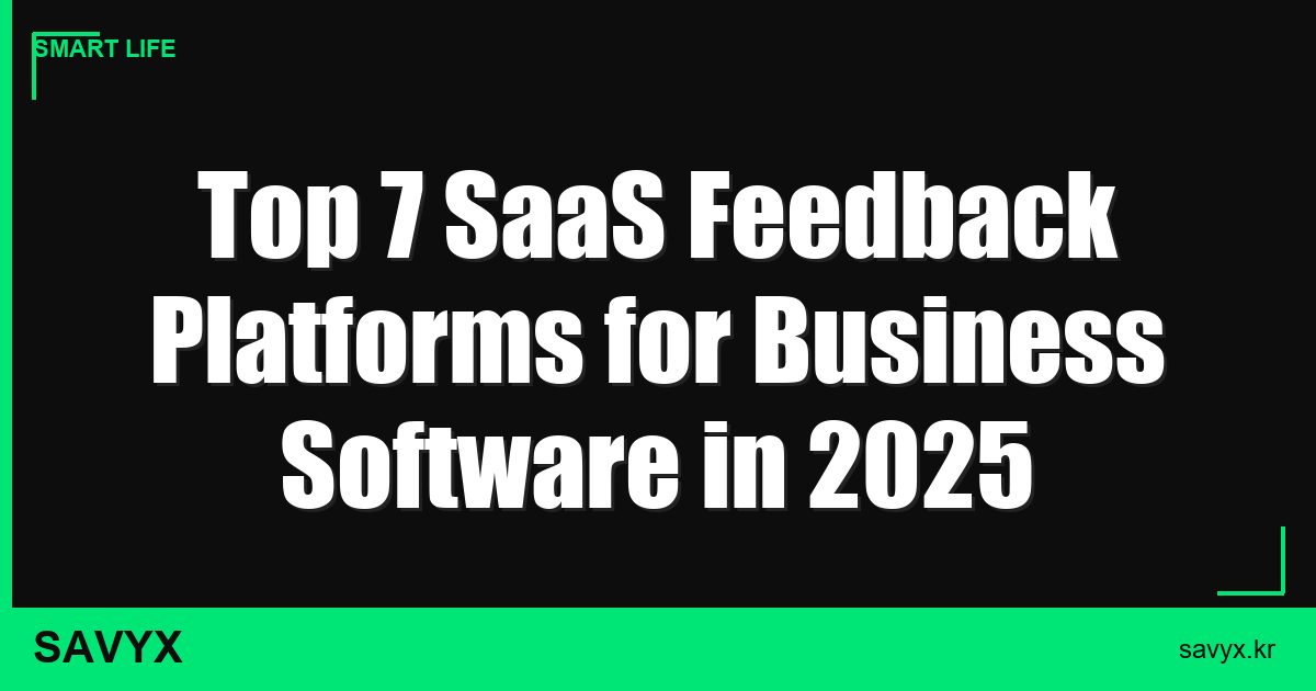 Top 7 SaaS Feedback Platforms for Business Software in 2025