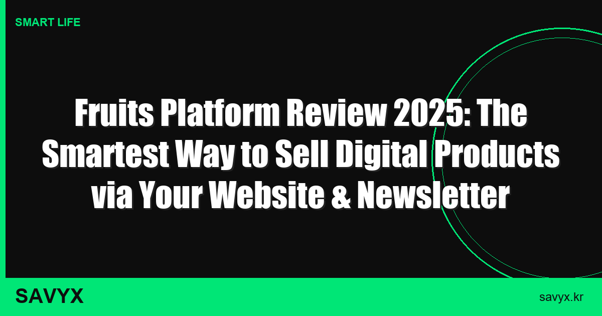 Fruits Platform Review 2025: The Smartest Way to Sell Digital Products via Your Website & Newsletter