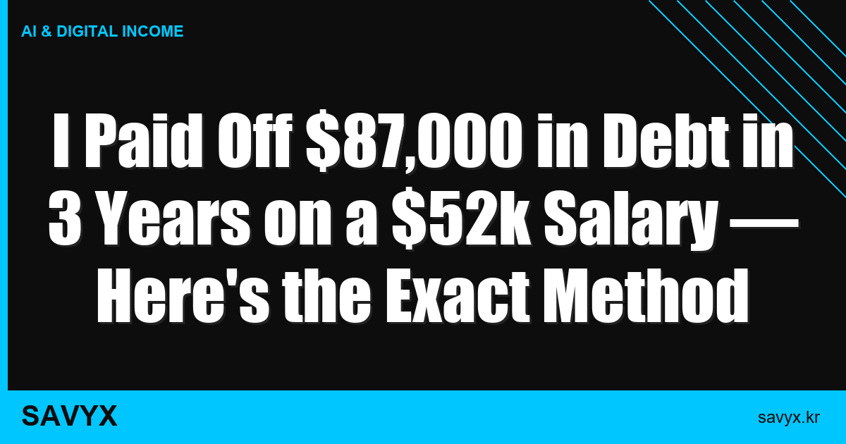 I Paid Off $87,000 in Debt in 3 Years on a $52k Salary — Here’s the Exact Method