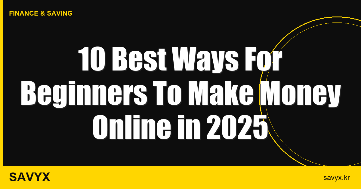 10 Best Ways For Beginners To Make Money Online in 2025