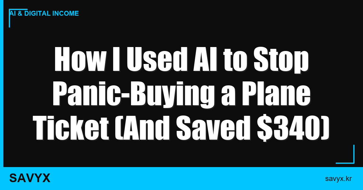 How I Used AI to Stop Panic-Buying a Plane Ticket (And Saved $340)
