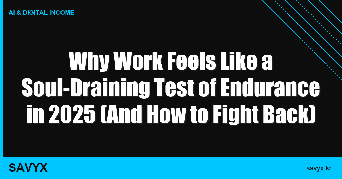 Why Work Feels Like a Soul-Draining Test of Endurance in 2025 (And How to Fight Back)
