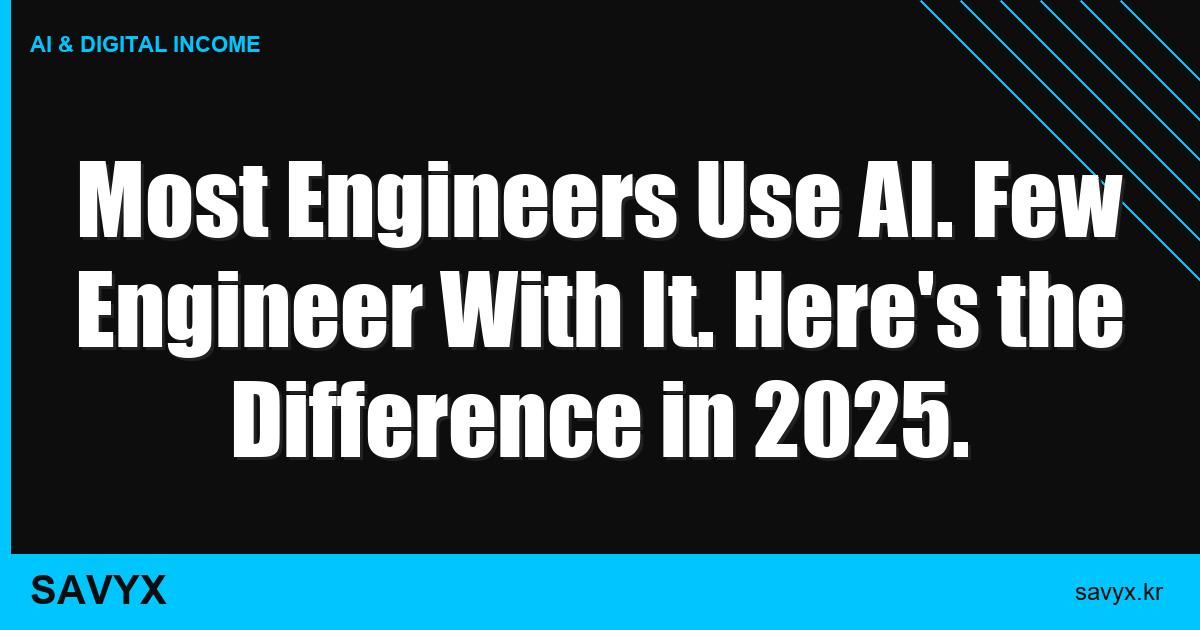 Most Engineers Use AI. Few Engineer With It. Here’s the Difference in 2025.