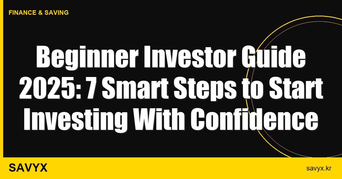 Beginner Investor Guide 2025: 7 Smart Steps to Start Investing With Confidence