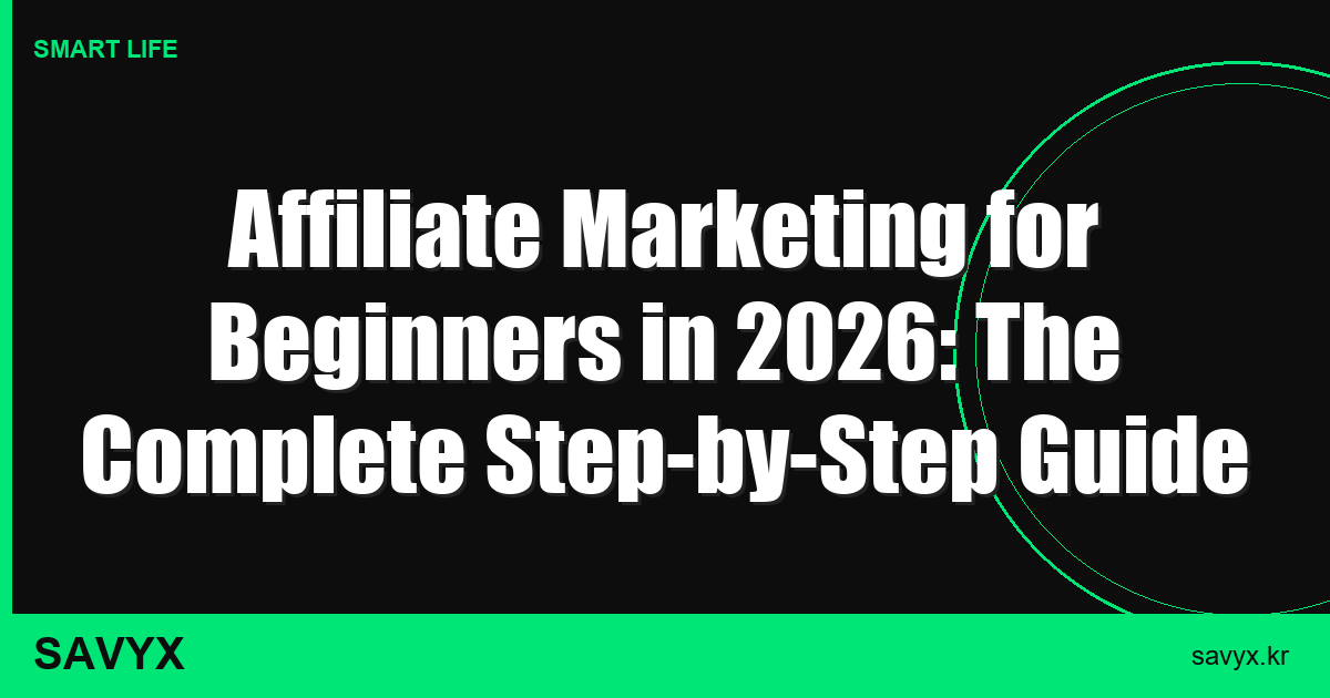 Affiliate Marketing for Beginners in 2026: The Complete Step-by-Step Guide