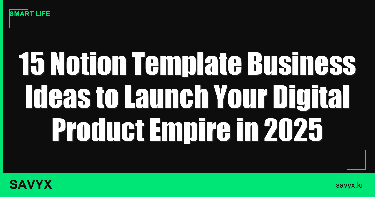 15 Notion Template Business Ideas to Launch Your Digital Product Empire in 2025