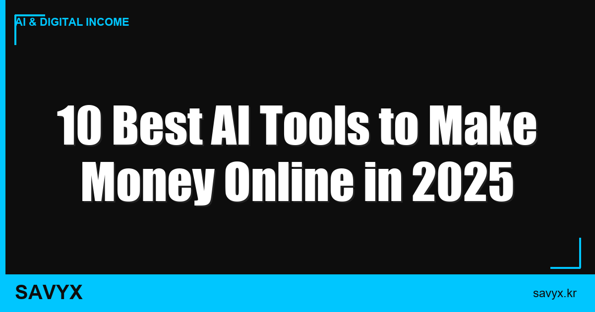 10 Best AI Tools to Make Money Online in 2025
