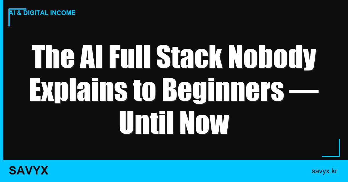 The AI Full Stack Nobody Explains to Beginners — Until Now