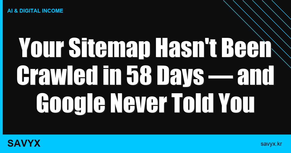 Your Sitemap Hasn’t Been Crawled in 58 Days — and Google Never Told You